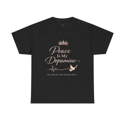 Peace Is My Dopamine T‑Shirt — Inspirational Mental Health Tee