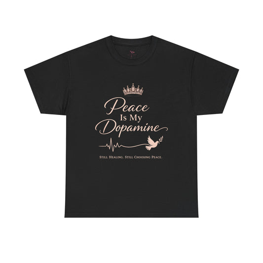 Peace Is My Dopamine T‑Shirt — Inspirational Mental Health Tee