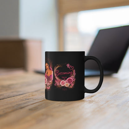 Black Healing Mug — "Becoming Okay" Floral Inspirational Coffee Cup (11oz/15oz)