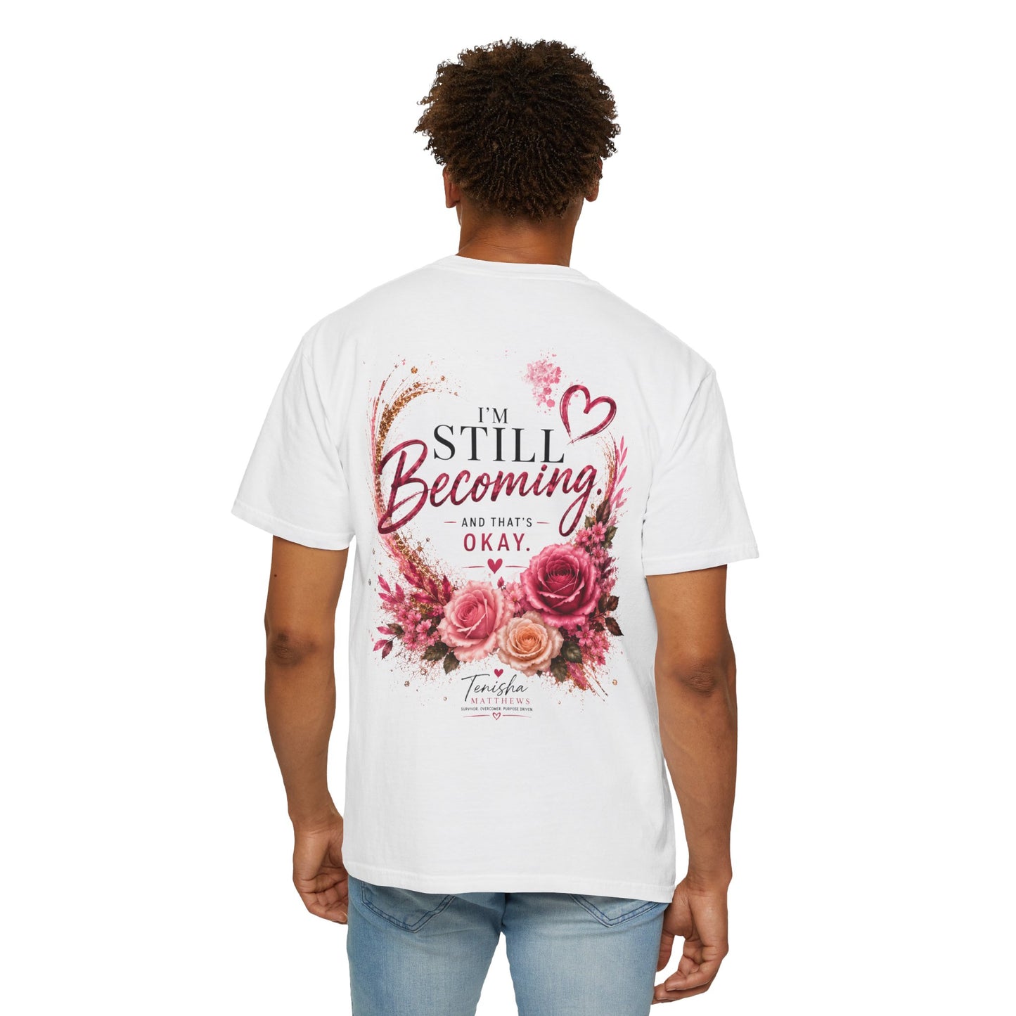 Still Healing / I’m Still Becoming Floral Tee
