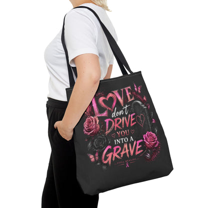 Tote Bag — "Love Don't Drive You Into a Grave" Gothic Pink Rose Statement Tote