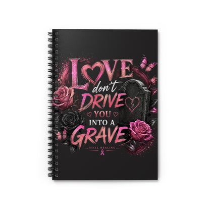 Notebook — “Love Don’t Drive You Into a Grave” Pink Gothic Spiral Journal