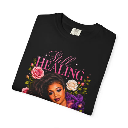 Still Healing Floral T-Shirt — Inspirational Faith-Based Tee