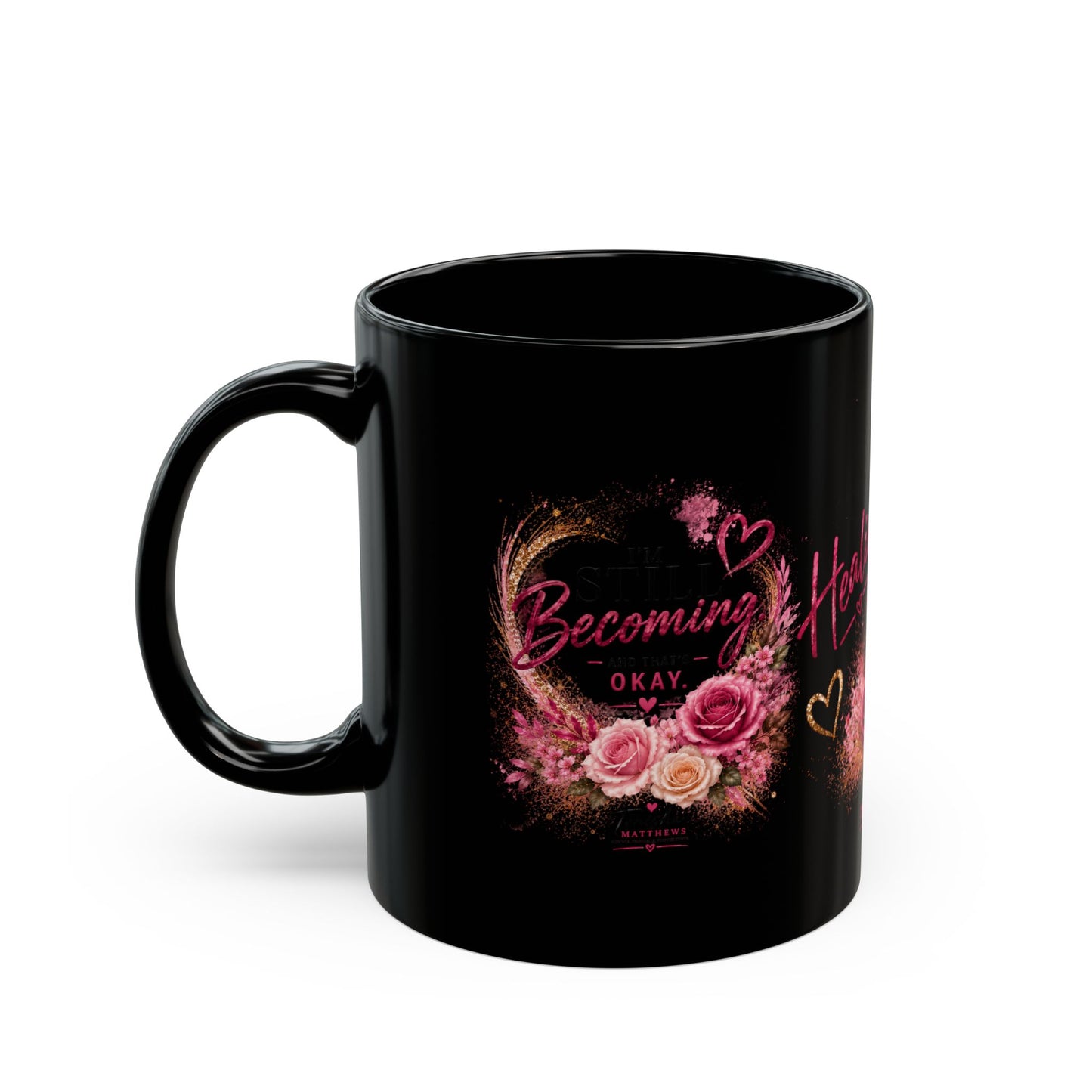 Black Healing Mug — "Becoming Okay" Floral Inspirational Coffee Cup (11oz/15oz)