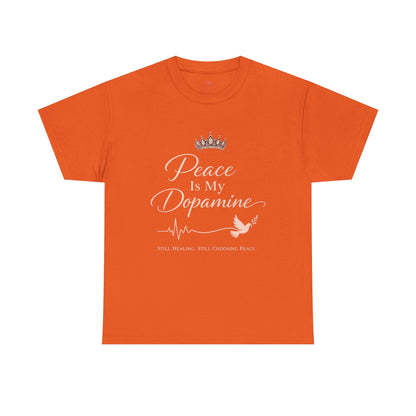 Peace Is My Dopamine T‑Shirt — Inspirational Mental Health Tee