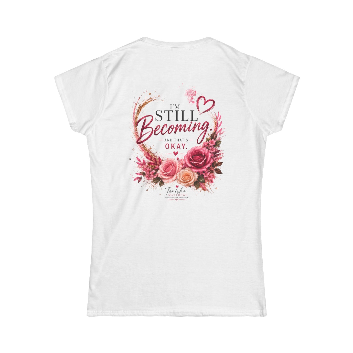 Still Becoming Floral Women's Tee — Inspirational "Still Healing" Motivational Shirt