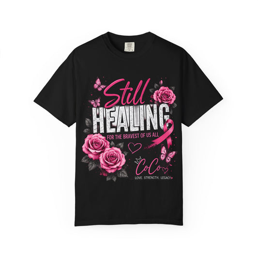 Still Healing Memorial T-Shirt — Breast Cancer Awareness Tribute Tee
