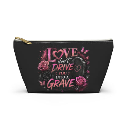 Accessory Pouch — "Love Don't Drive You Into a Grave" Pink Gothic Makeup Bag