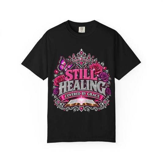 Still Healing T-Shirt — "Covered by Grace" Inspirational Graphic Tee